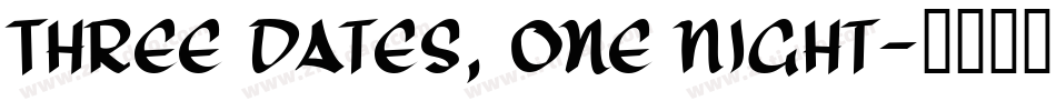 Three Dates, One Night字体转换